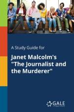 Study Guide for Janet Malcolm's The Journalist and the Murderer af Cengage Learning Gale