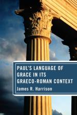 Paul's Language of Grace in its Graeco-Roman Context af James R Harrison