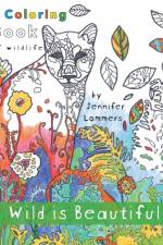 Wild is Beautiful af Jennifer Lommers