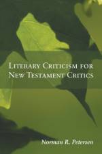 Literary Criticism for New Testament Critics af Norman R Petersen