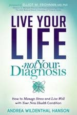 Live Your Life, Not Your Diagnosis af Andrea Wildenthal Hanson
