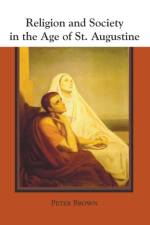 Religion and Society in the Age of St. Augustine af Peter Robert Lamont Brown