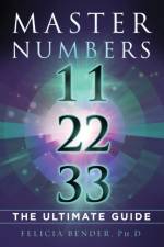 Master Numbers 11, 22, 33 af Felicia Bender