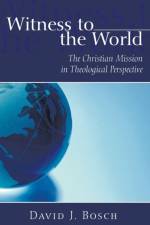 Witness To The World af David J Bosch