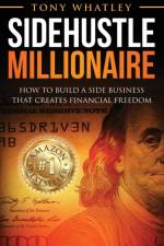 SideHustle Millionaire af Tony Whatley