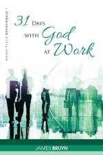 31 Days with God at Work af James Bruyn