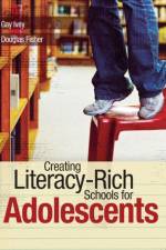 Creating Literacy-Rich Schools for Adolescents af Douglas (The University of Melbourne Australia) Fisher