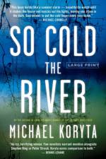 So Cold the River af Michael Koryta