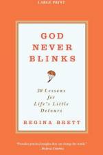 God Never Blinks af Regina Brett