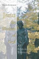 Jesus the Wisdom of God af Edwards Denis Edwards
