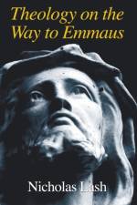 Theology on the Way to Emmaus af Lash Nicholas Langrishe Alleym Lash