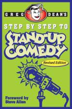Step by Step to Stand-Up Comedy - Revised Edition af Greg Dean