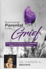 Surviving Parental Loss and Grief af Brown a Theresa