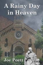 Rainy Day in Heaven af Joe Poett