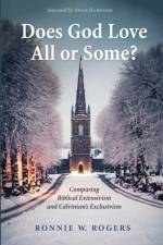 Does God Love All or Some? af Ronnie W Rogers
