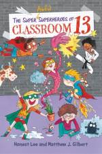 The Super Awful Superheroes of Classroom 13 af Honest Lee