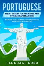 Portuguese Short Stories for Beginners and Intermediate Learners af Language Guru