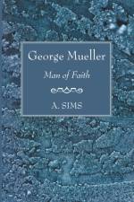 George Mueller Man of Faith