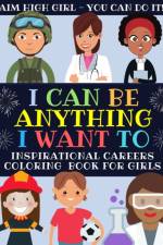 I Can Be Anything I Want To af GoGirl Press