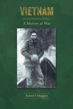 Vietnam A Marine at War af Robert P Mangieri