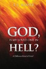God, Is My Loved One in Hell? af L J Klotz