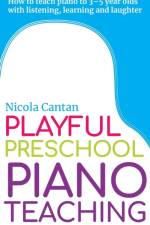 Playful Preschool Piano Teaching af Nicola Cantan