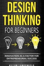 Design Thinking for Beginners af Kilian Langenfeld