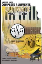 Complete Rudiments Answer Book - Ultimate Music Theory af Glory St