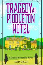 Tragedy at Piddleton Hotel af Emily Organ