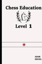 Chess Education Level 1 af Adam Siegel