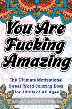 You Are Fucking Amazing af Adult Activity Press