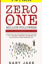 Zero to One Million Followers with Social Media Marketing Viral Secrets af Gary Jake