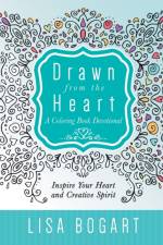 DRAWN FROM THE HEART af Lisa Bogart