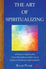 Art of Spiritualizing af Roger Plunk