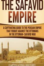 The Safavid Empire af Captivating History