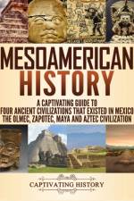 Mesoamerican History af Captivating History