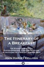 Itinerary of a Breakfast af John Harvey Kellogg