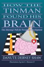 How the Tin Man Found His Brain af Danute Debney Shaw