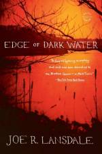 Edge of Dark Water af Joe R Lansdale