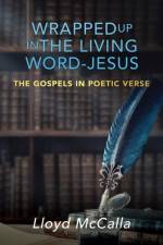Wrapped Up In The Living Word - Jesus af Lloyd McCalla