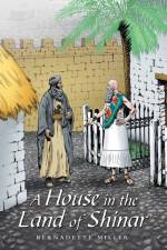House in the Land of Shinar af Bernadette Miller