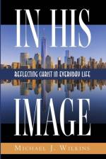 In His Image af Michael J Wilkins