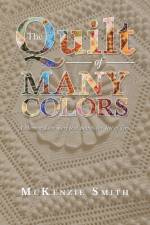 Quilt of Many Colors af McKenzie Smith
