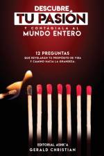Descubre tu pasion y contagiala al mundo entero af Gerald Christian