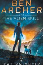 Ben Archer and the Alien Skill (The Alien Skill Series, Book 2) af Rae Knightly
