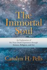 The Immortal Soul af Carolyn H Pells