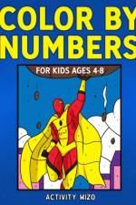 Color By Numbers for Kids Ages 4-8 af Activity Wizo