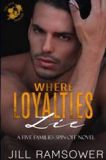 Where Loyalties Lie af Jill Ramsower