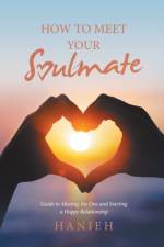 How to Meet Your Soulmate af Hanieh