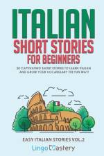 Italian Short Stories for Beginners Volume 2 af Lingo Mastery